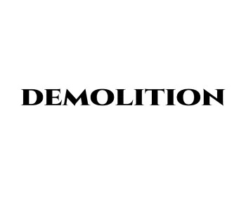 Demolition